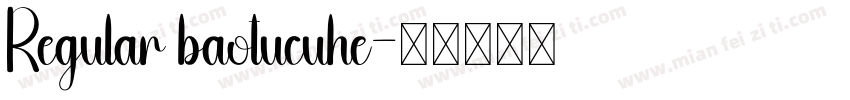 Regular baotucuhe字体转换